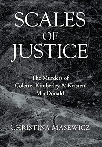 Stock image for Scales of Justice: The Murders of Colette, Kimberley & Kristen MacDonald for sale by Redbrick Books