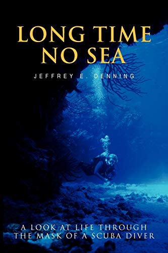 Beispielbild fr Long Time No Sea: A look at life through the mask of a scuba diver zum Verkauf von BooksRun