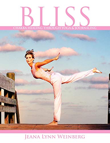 9781425739379: Bliss: Chakra Healing Through Yoga and Journaling