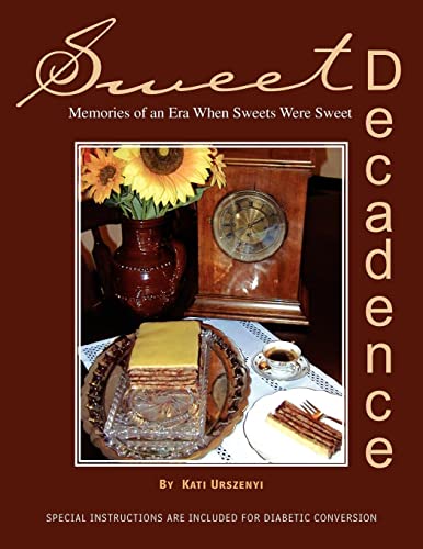 Beispielbild fr Sweet Decadence Memories of an Era When Sweets Were Sweet zum Verkauf von PBShop.store US