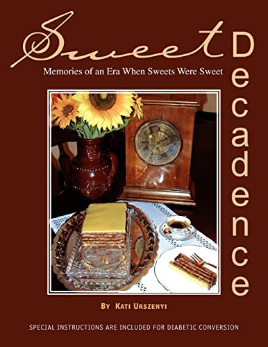 9781425739706: Sweet Decadence: Memories of an Era When Sweets Were Sweet