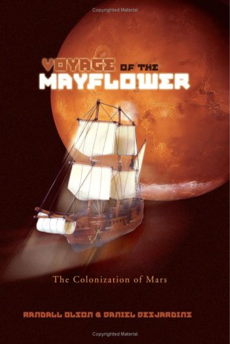 Voyage of the Mayflower: The Colonization of Mars (9781425741471) by Desjardins, Daniel; Olson, Randall