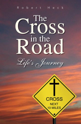 9781425744441: The Cross in the Road: Life's Journey