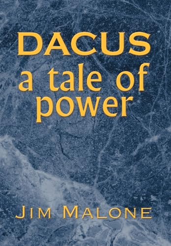 Dacus, a Tale of Power - Malone, Jim