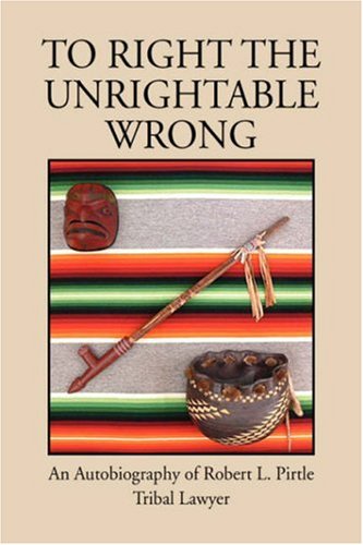 To Right the Unrightable Wrong (9781425750633) by Pirtle, Robert L.