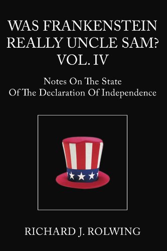 Stock image for Was Frankenstein Really Uncle Sam?: Notes on the State of the Declaration of Independence: Vol 4 for sale by Revaluation Books