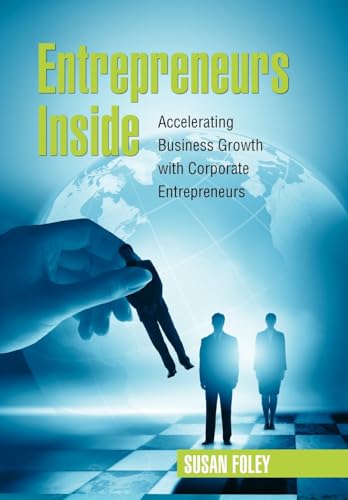 9781425751616: Entrepreneurs Inside: Accelerating Business Growth With Corporate Entrepreneurs