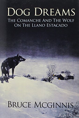 Dog Dreams: The Comanche and the Wolf on the Llano Estacado