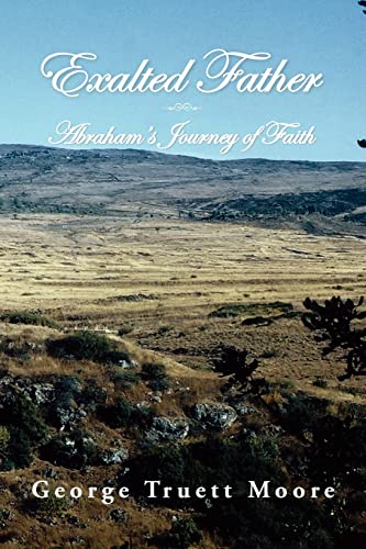Stock image for Exalted Father: Abraham's Journey of Faith for sale by Lucky's Textbooks