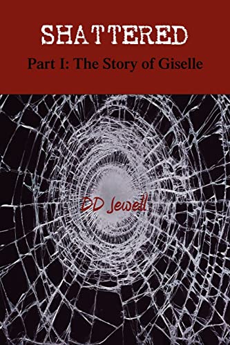 Stock image for Shattered: Part 1: The Story of Giselle for sale by Hawking Books