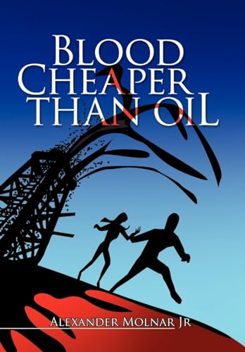 Stock image for Blood Cheaper Than Oil for sale by Lucky's Textbooks