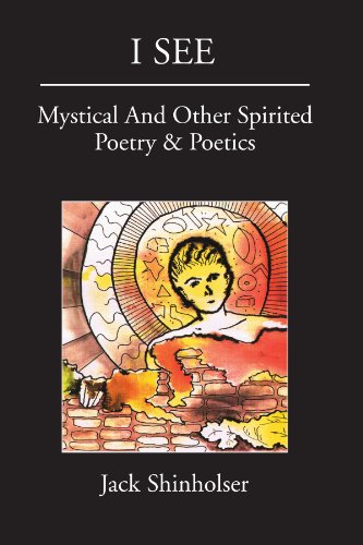 9781425764920: I See: Mystical and Other Spirited Poetry & Poetics