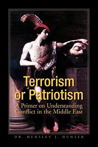 9781425770884: Terrorism or Patriotism: A Primer on Understanding Conflict in the Middle East