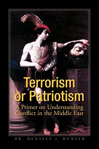Stock image for Terrorism or Patriotism: A Primer on Understanding Conflict in the Middle East for sale by Lucky's Textbooks