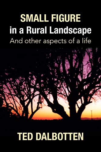 Stock image for Small Figure in a Rural Landscape And other aspects of a Life for sale by Lucky's Textbooks