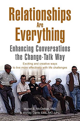 Stock image for Relationships Are Everything: Enhancing Conversations the Change Talk Way for sale by -OnTimeBooks-