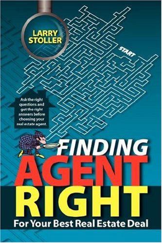 Beispielbild fr Finding Agent Right: For Your Best Real Estate Deal zum Verkauf von Revaluation Books