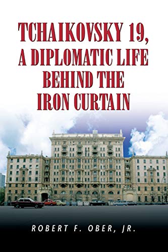 9781425778460: Tchaikovsky 19, A Diplomatic Life Behind the Iron Curtain