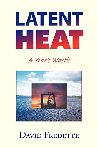 Beispielbild fr Latent Heat: A Year's Worth zum Verkauf von Chiron Media