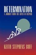 Beispielbild fr Determination : A Journey from the Abyss of Despair zum Verkauf von Better World Books