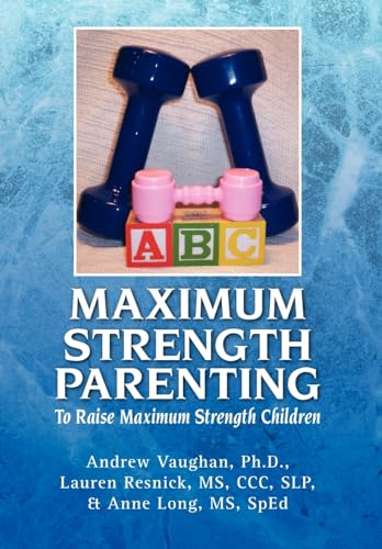 Stock image for Maximum Strength Parenting for sale by THE SAINT BOOKSTORE