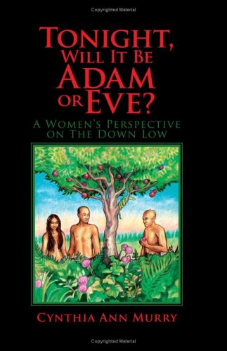 Stock image for Tonight, Will It Be Adam or Eve?: A Womens Perspective on the Down Low for sale by Revaluation Books