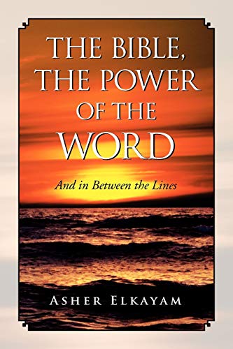 Imagen de archivo de The Bible, The Power of the Word: And in Between the Lines a la venta por Lucky's Textbooks