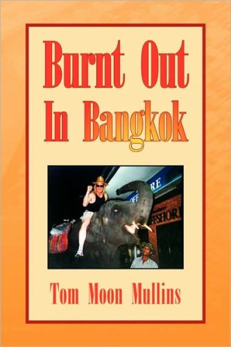 Stock image for Burnt Out in Bangkok for sale by GF Books, Inc.