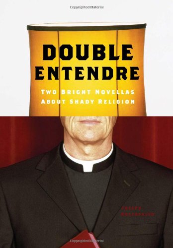 9781425787738: Double Entendre: Two Bright Novellas About Shady Religion