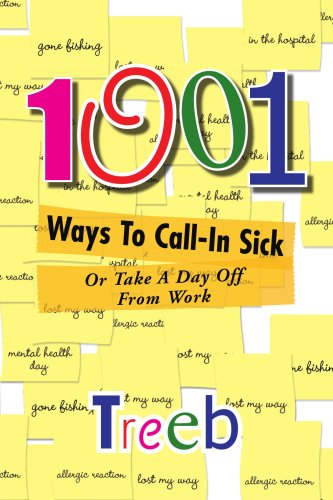 9781425791148: 1001 Ways To Call-In Sick: or Take A Day Off From Work