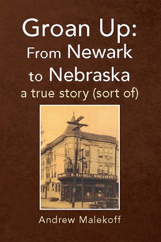 Stock image for Groan Up: From Newark to Nebraska a true story (sort of) for sale by GF Books, Inc.