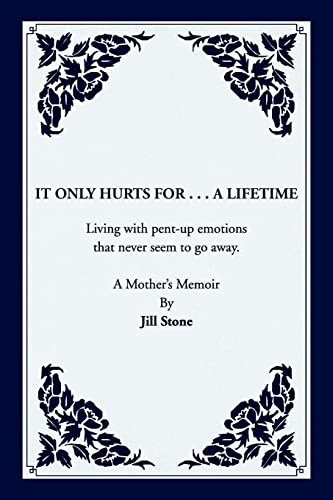 Stock image for It Only Hurts for . A Lifetime for sale by Lucky's Textbooks