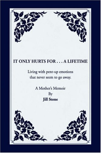 Stock image for It Only Hurts For . A Lifetime for sale by Southern Maryland Books