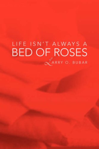Imagen de archivo de Life Isn't Always A Bed Of Roses a la venta por Revaluation Books