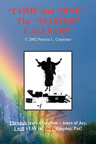 Stock image for Come and 'Dine' ~ The Master Calleth! for sale by Lucky's Textbooks