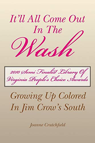 Beispielbild fr It'll All Come Out in the Wash: Growing Up Colored In Jim Crow's South zum Verkauf von Chiron Media