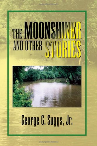 Stock image for The Moonshiner and Other Stories for sale by Revaluation Books