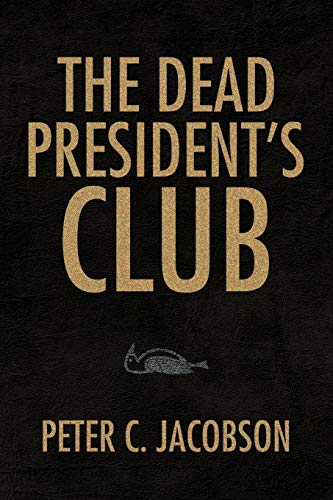 9781425797164: The Dead President's Club
