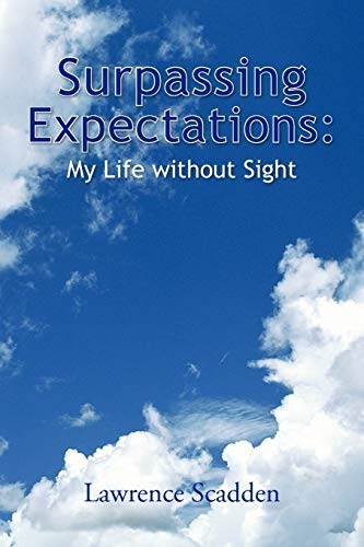 9781425797225: Surpassing Expectations: My Life without Sight