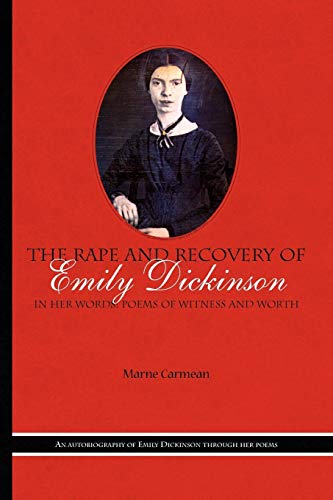Stock image for The Rape and Recovery of Emily Dickinson: in Her Words Poems of Witness and Worth for sale by Lucky's Textbooks