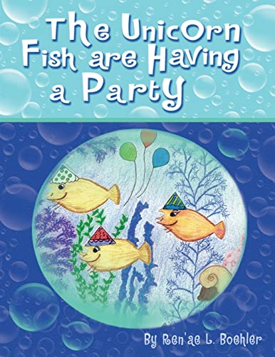 Stock image for The Unicorn Fish Are Having a Party for sale by Chiron Media