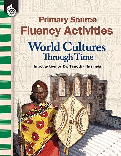 Stock image for Primary Source Fluency Activities: World Cultures - Teacher Resource Provides Primary Sources and Activities to Build Reading Fluency and Comprehension (Social Studies Classroom Resource) for sale by SecondSale