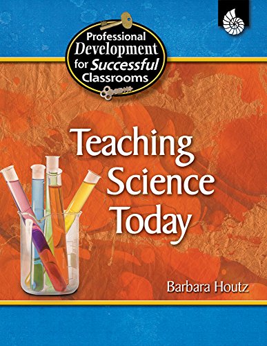 9781425801700: Teaching Science Today (Professional Development for Successful Classrooms)