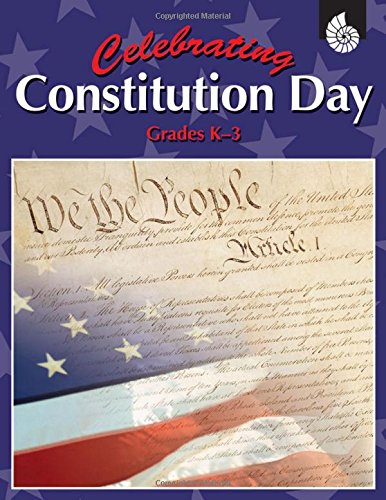 Imagen de archivo de Celebrating Constitution Day Grades K-3 a la venta por Dream Books Co.