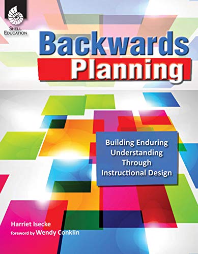 9781425806330: Backwards Planning: Building Enduring Understanding Through Instructional Design