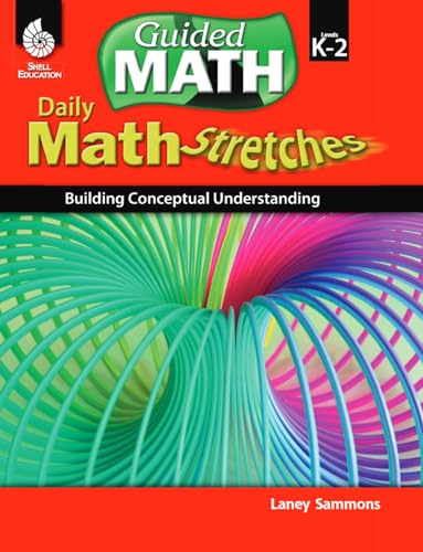 Stock image for Daily Math Stretches: Building Conceptual Understanding Levels K-2 (Guided Math) for sale by BooksRun