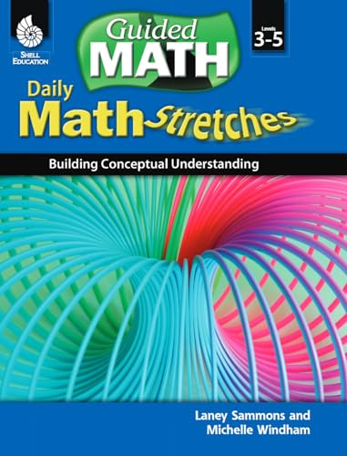 Stock image for Daily Math Stretches: Building Conceptual Understanding Levels 3-5 (Guided Math) for sale by SecondSale