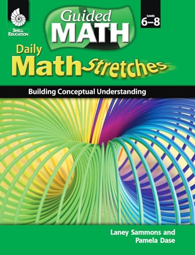 Daily Math Stretches: Building Conceptual Understanding Levels 6-8 (Guided Math)