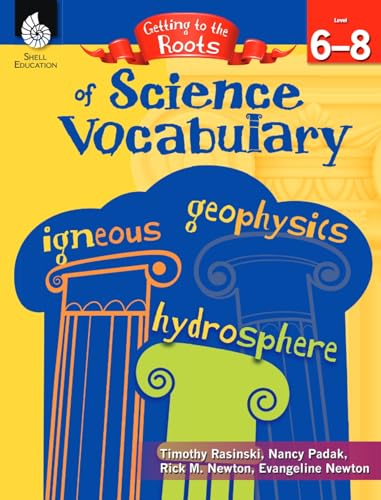 9781425808679: Getting to the Roots of Science Vocabulary Levels 6-8 (Getting to the Roots of Content-Area Vocabulary)