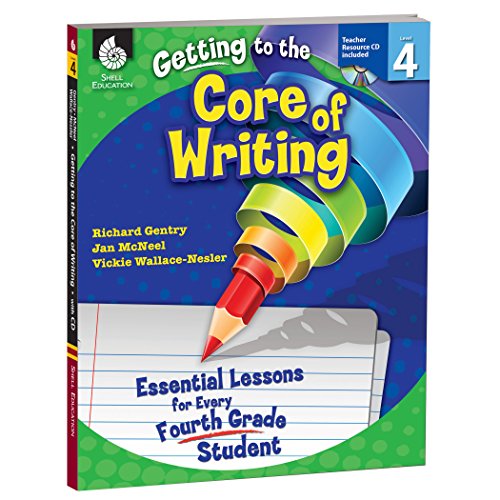 Stock image for Getting to the Core of Writing: Essential Lessons for Every Fourth Grade Student for sale by BooksRun